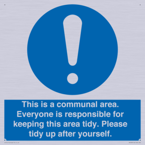 This is a communal area. Everyone is responsible for keeping this area tidy. 